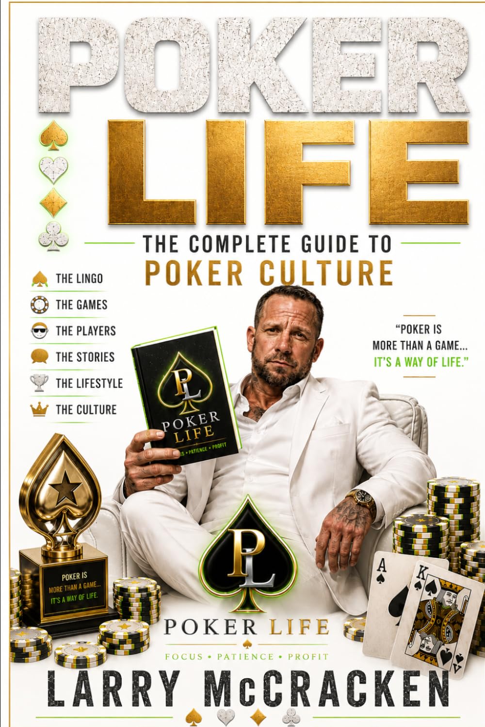 Poker Life: The Complete Guide to Poker Culture